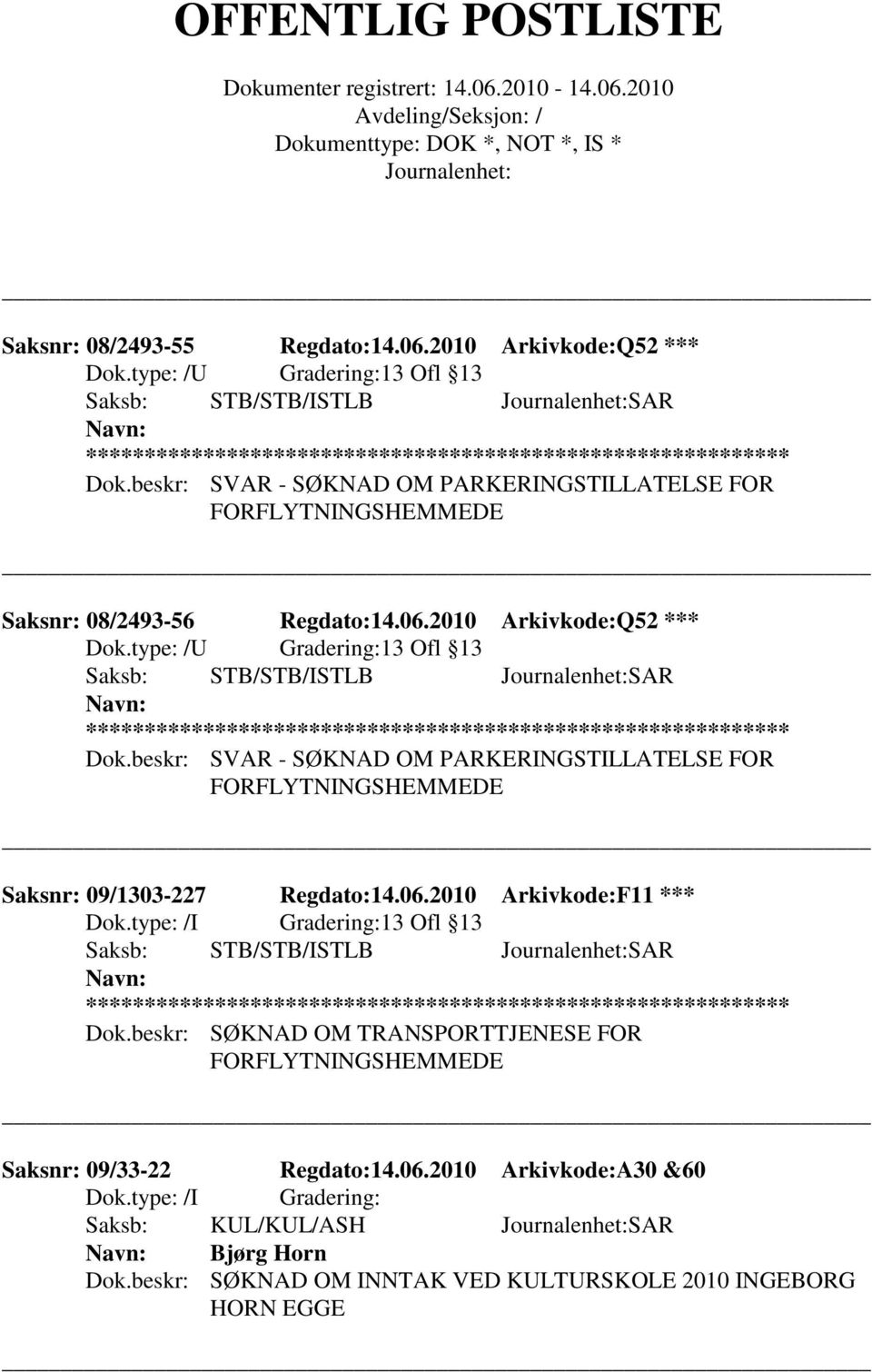 2010 Arkivkode:Q52 *** 13 Ofl 13 Saksb: STB/STB/ISTLB SAR ** Dok.