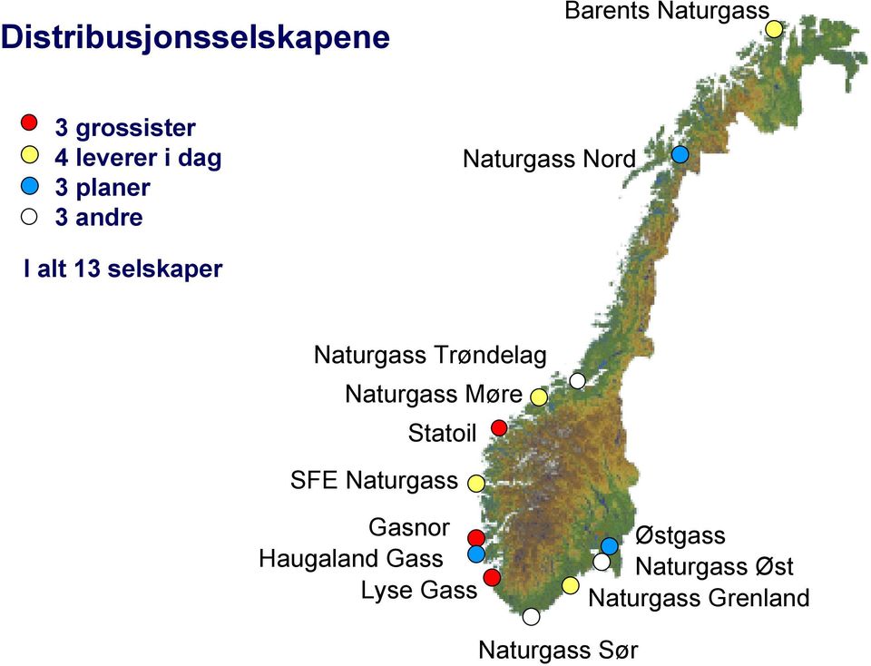 Trøndelag Naturgass Møre Statoil SFE Naturgass Gasnor Haugaland