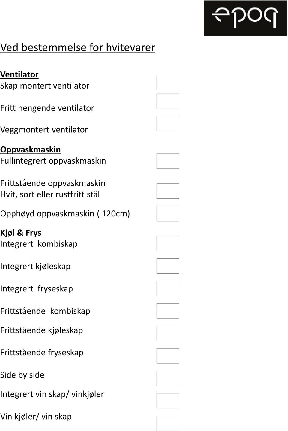 Opphøyd oppvaskmaskin ( 120cm) Kjøl & Frys Integrert kombiskap Integrert kjøleskap Integrert fryseskap