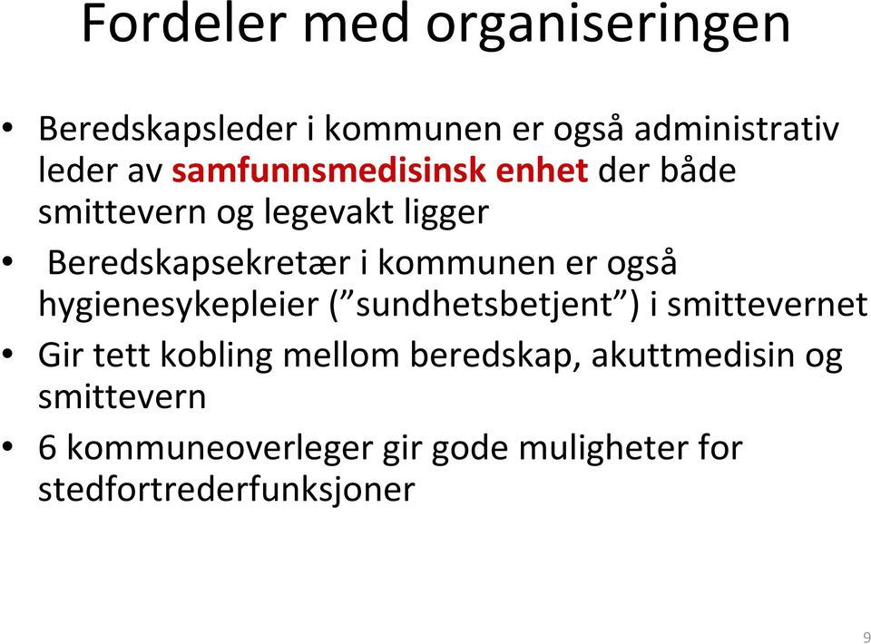 er også hygienesykepleier ( sundhetsbetjent ) i smittevernet Gir tett kobling mellom