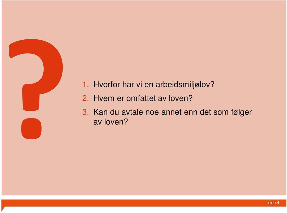 Hvem er omfattet av loven? 3.