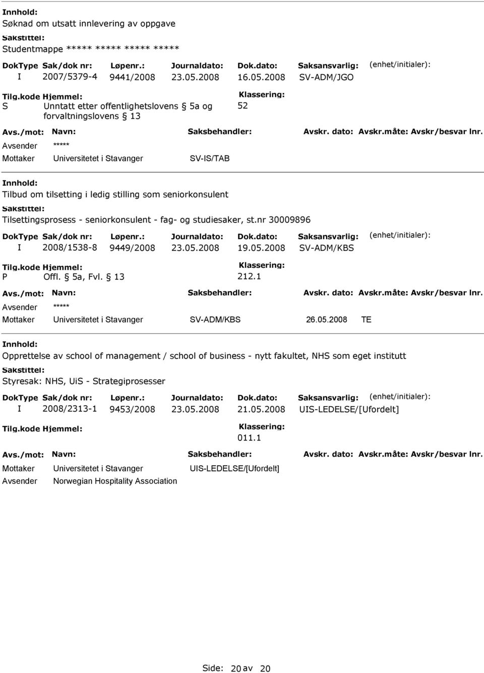 seniorkonsulent - fag- og studiesaker, st.nr 30009896 2008/1538-8 9449/2008 19.05.