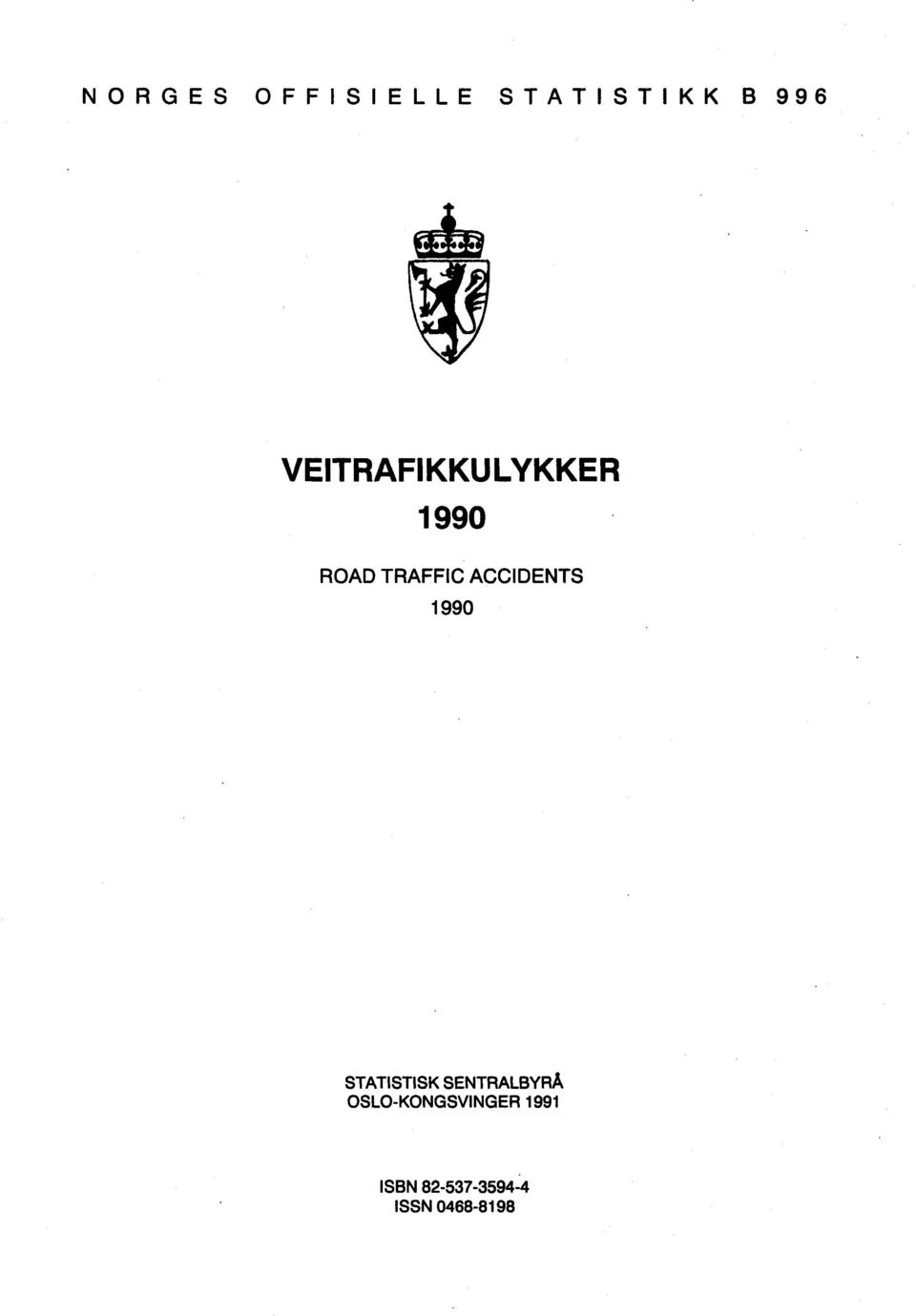 ACCIDENTS 1990 STATISTISK SENTRALBYRÅ