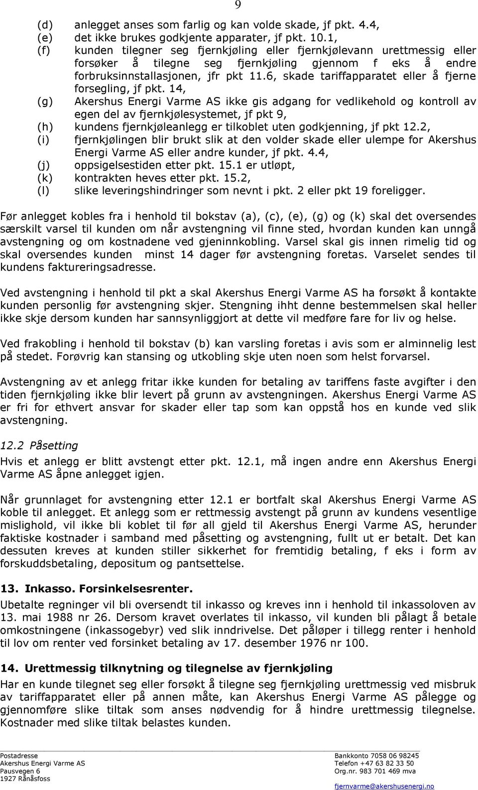 6, skade tariffapparatet eller å fjerne forsegling, jf pkt.