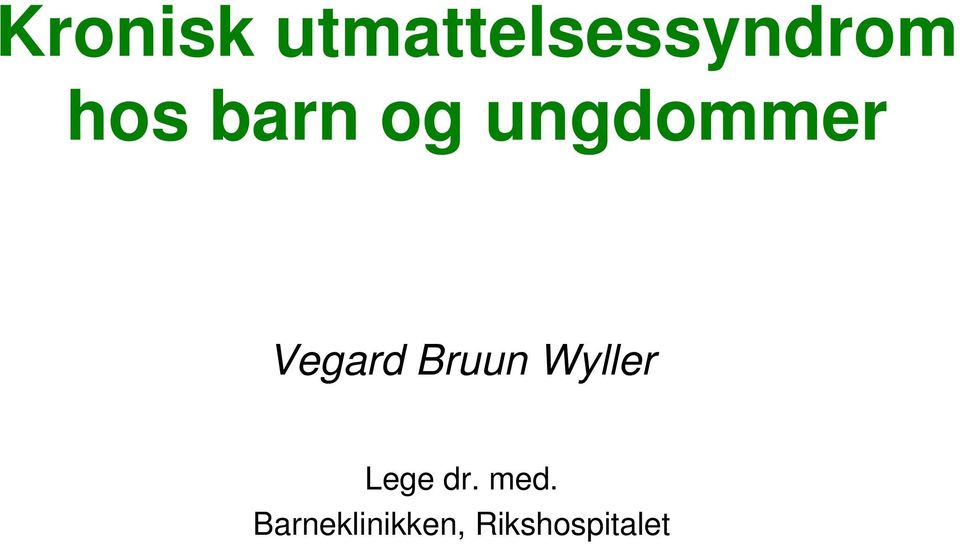 Bruun Wyller Lege dr. med.