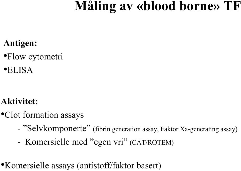 generation assay, Faktor Xa-generating assay) - Komersielle