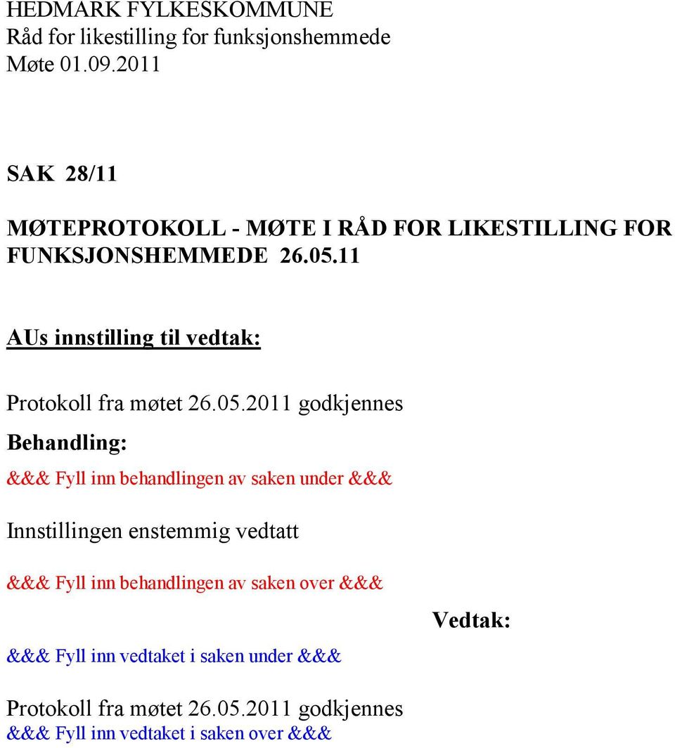 11 AUs innstilling til vedtak: Protokoll fra møtet 26.05.