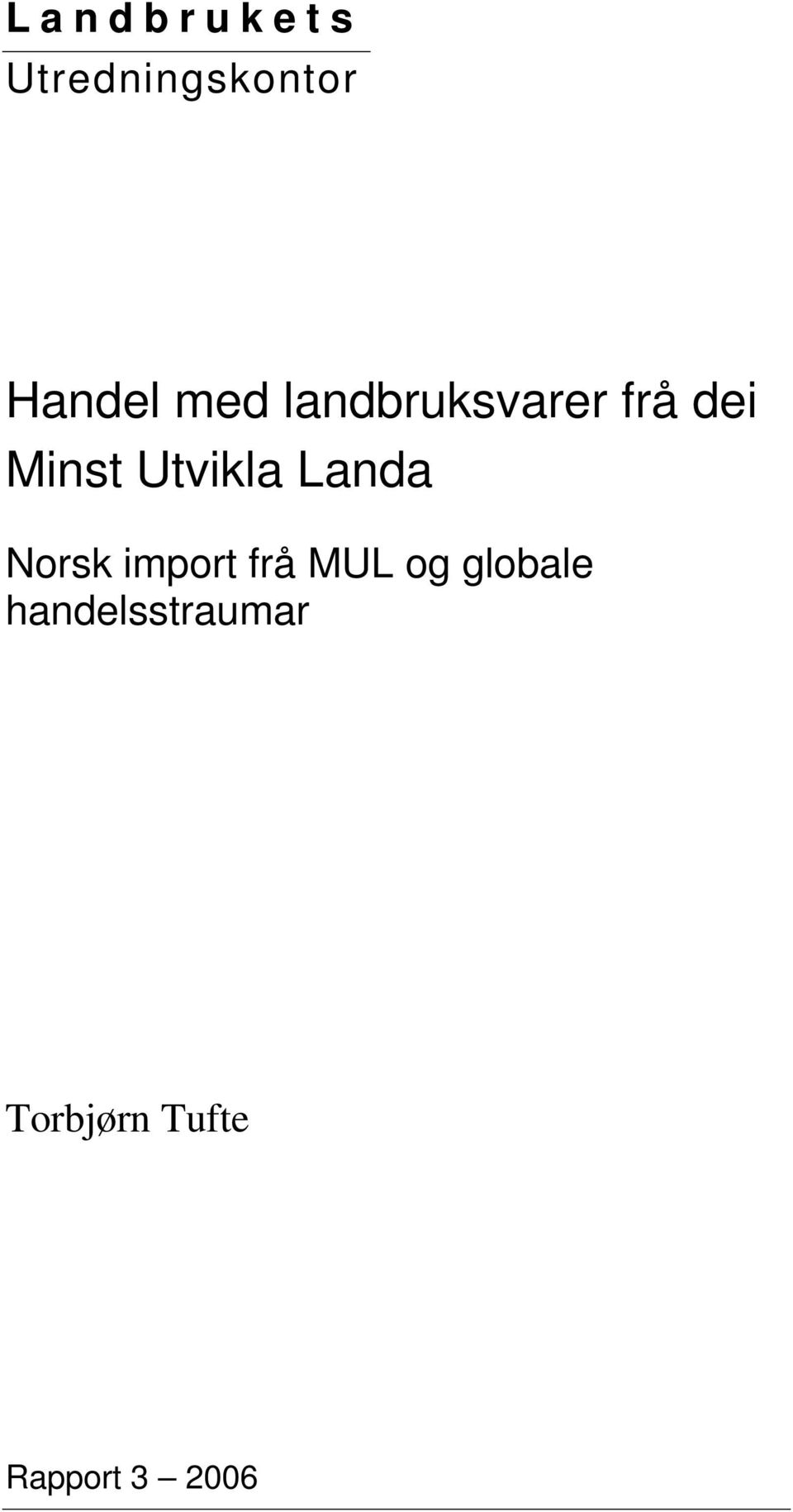 Landa Norsk import frå MUL og globale