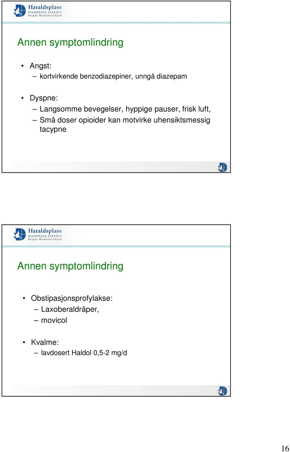 opioider kan motvirke uhensiktsmessig tacypne Annen symptomlindring