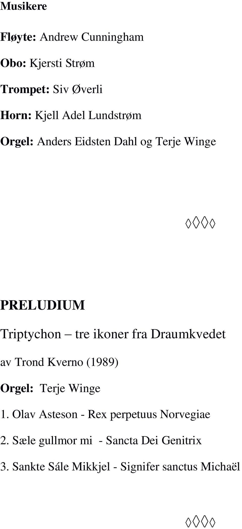 Draumkvedet av Trond Kverno (1989) Orgel: Terje Winge 1.