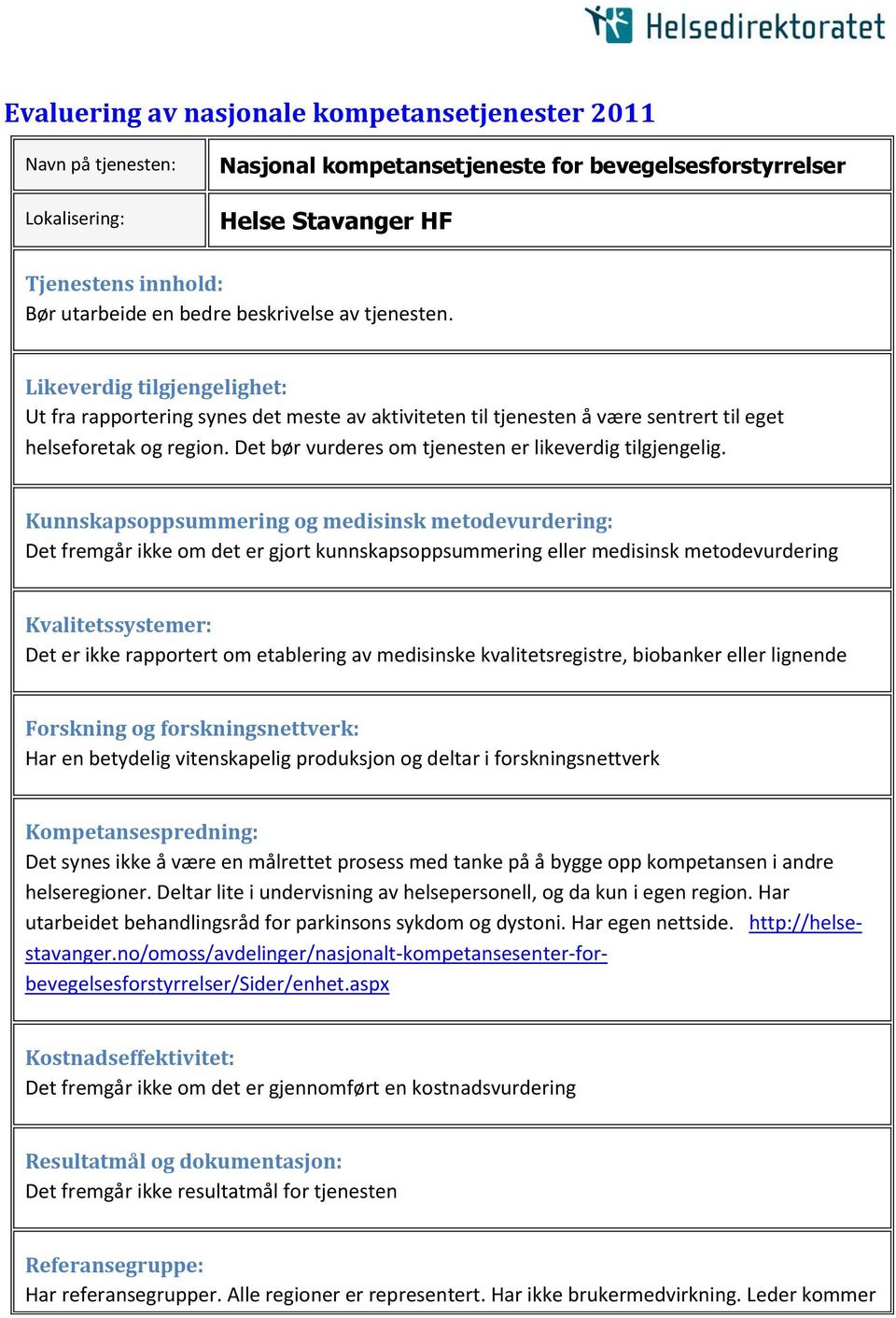 Det bør vurderes om tjenesten er likeverdig tilgjengelig.