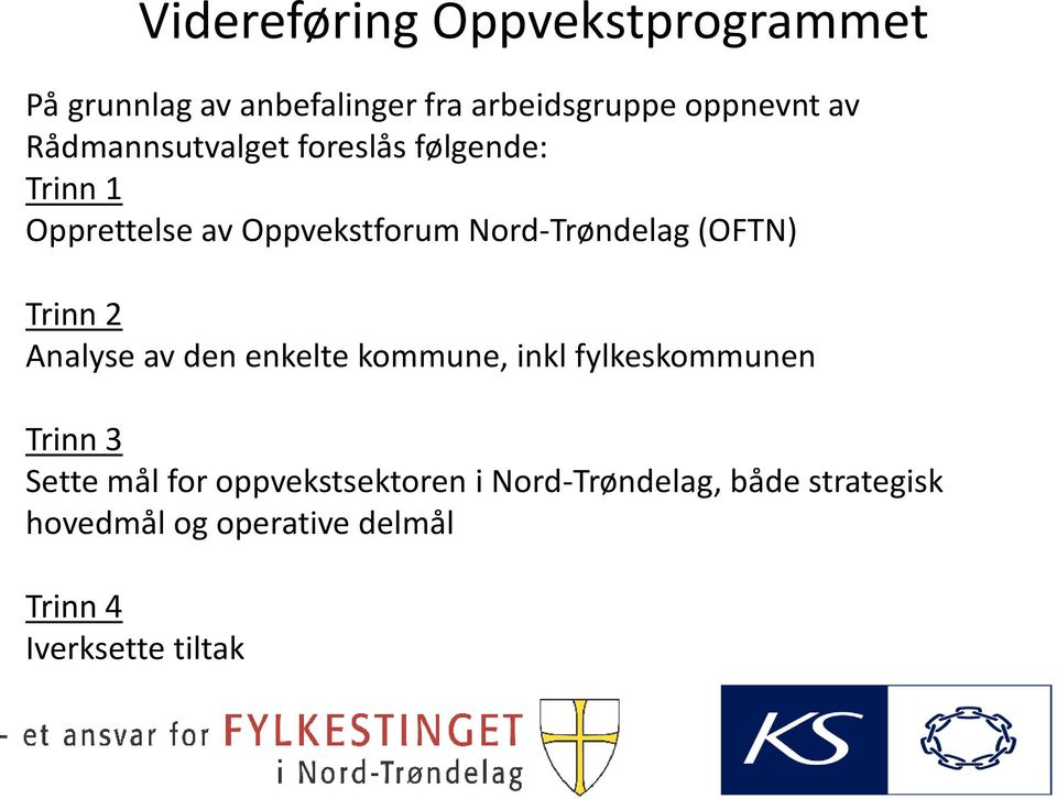 (OFTN) Trinn 2 Analyse av den enkelte kommune, inkl fylkeskommunen Trinn 3 Sette mål for