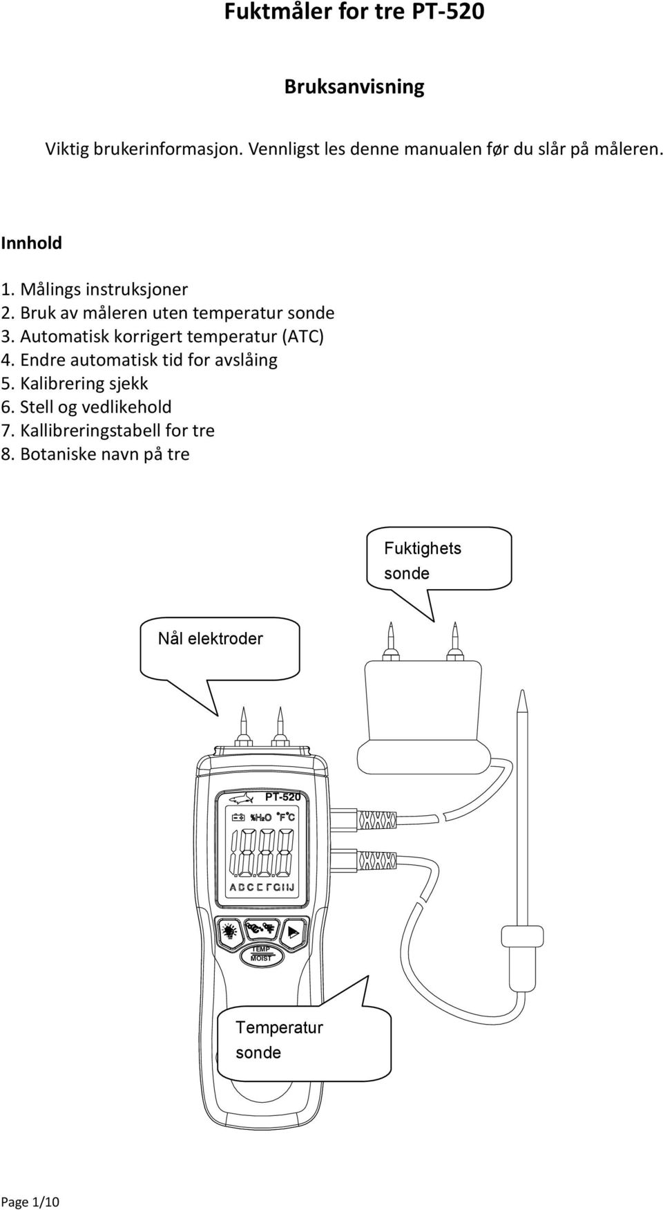 Bruk av måleren uten temperatur sonde 3. Automatisk korrigert temperatur (ATC) 4.