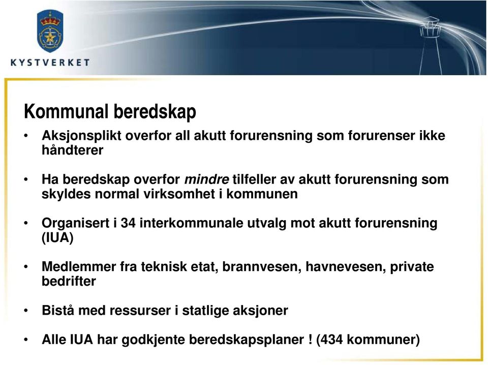 interkommunale utvalg mot akutt forurensning (IUA) Medlemmer fra teknisk etat, brannvesen, havnevesen,