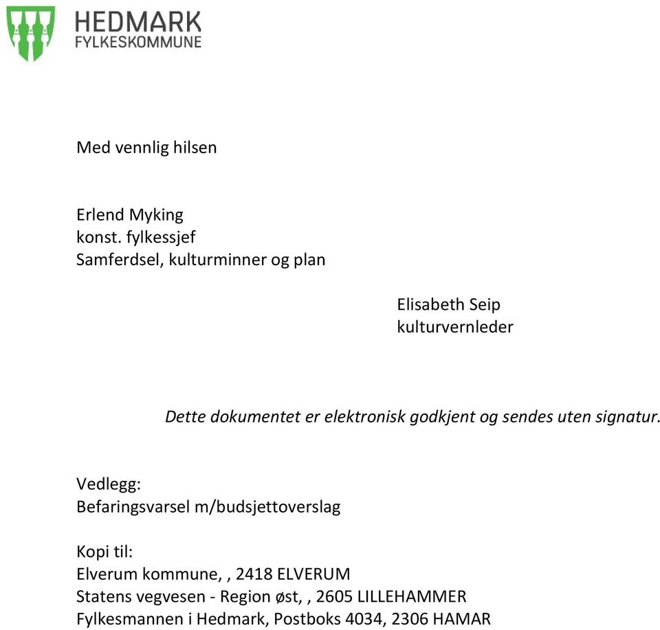 dokumentet er elektronisk godkjent og sendes uten signatur.