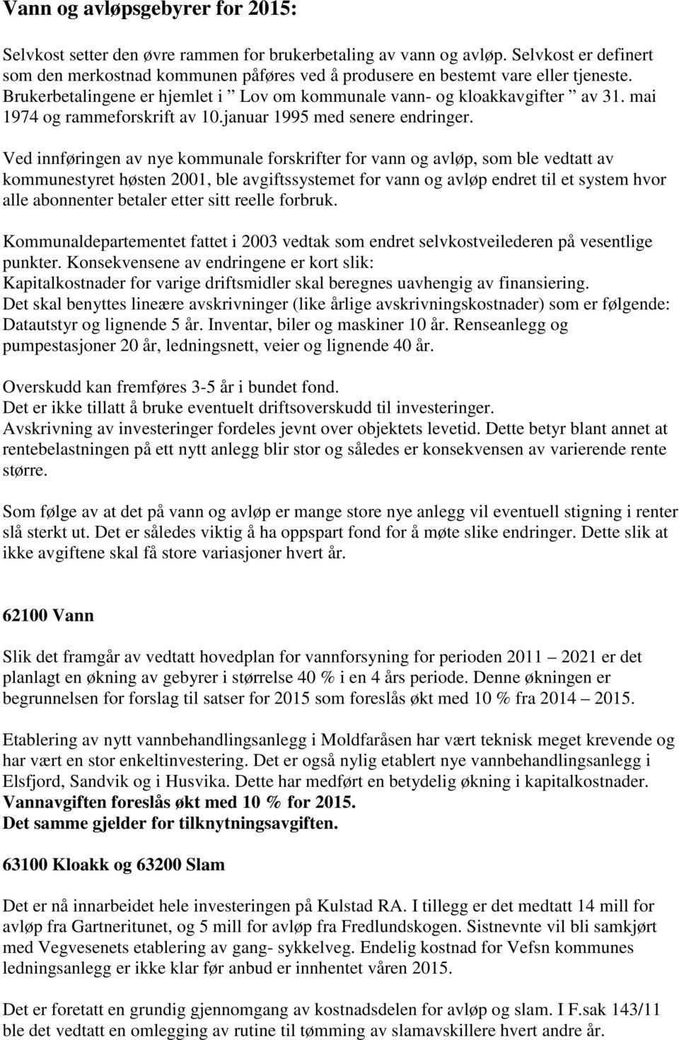 mai 1974 og rammeforskrift av 10.januar 1995 med senere endringer.