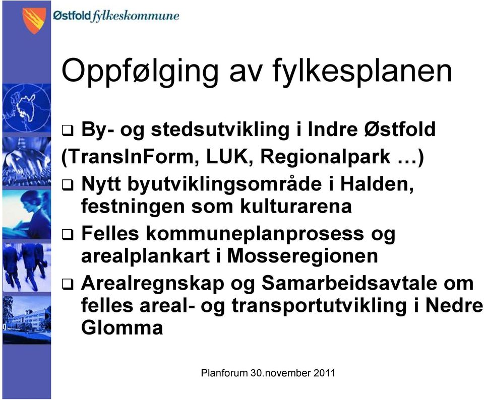 festningen som kulturarena Felles kommuneplanprosess og arealplankart i