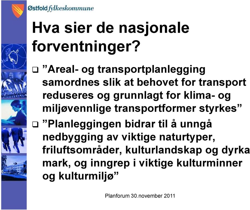 grunnlagt for klima- og miljøvennlige transportformer styrkes Planleggingen bidrar til