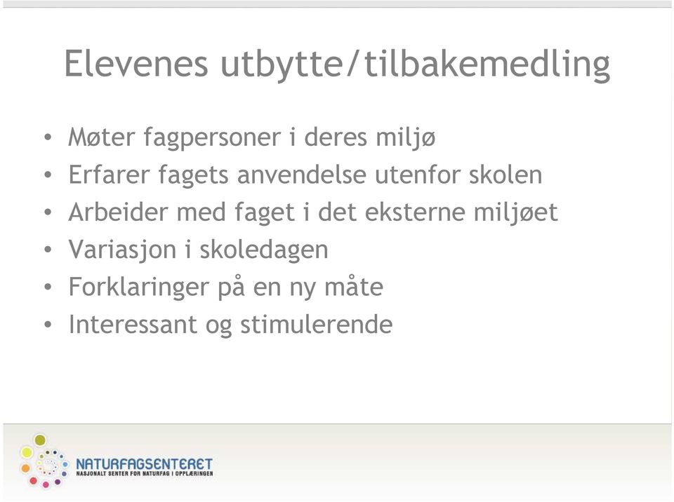 Arbeider med faget i det eksterne miljøet Variasjon i