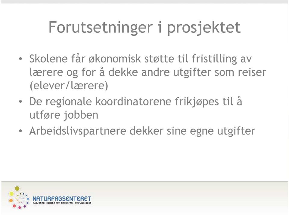 reiser (elever/lærere) De regionale koordinatorene frikjøpes