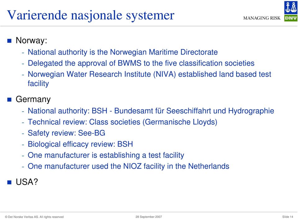 Bundesamt für Seeschiffahrt und Hydrographie - Technical review: Class societies (Germanische Lloyds) - Safety review: See-BG - Biological