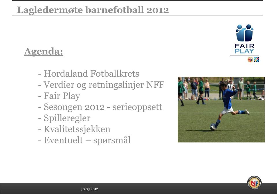 retningslinjer NFF - Fair Play - Sesongen 2012 -
