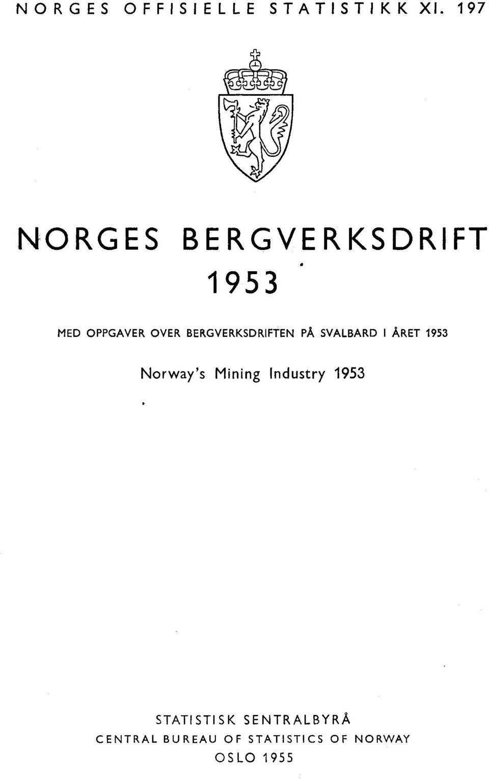 BERGVERKSDRIFTEN PÅ SVALBARD I ÅRET 1953 Norway's
