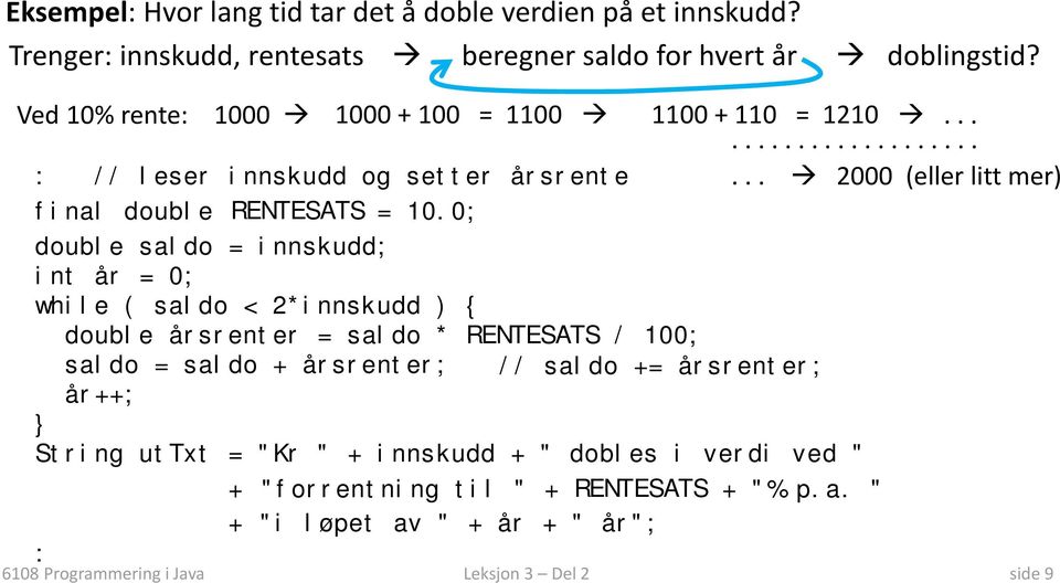 .. 2000 (eller litt mer) final double rentesats RENTESATS = 10.