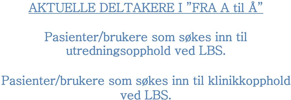 utredningsopphold ved LBS.