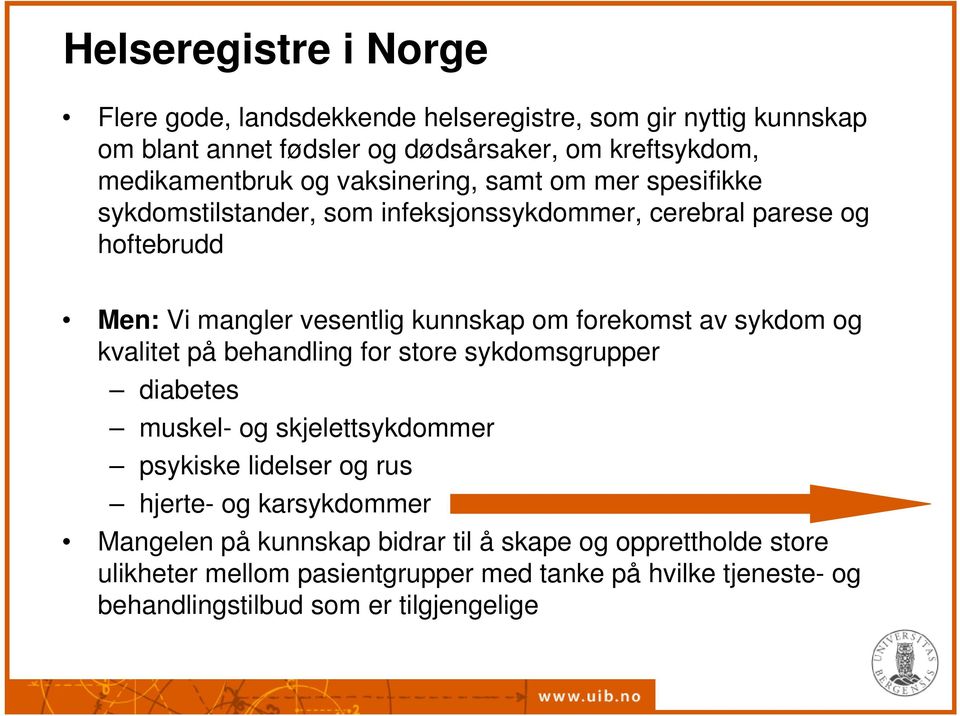 forekomst av sykdom og kvalitet på behandling for store sykdomsgrupper diabetes muskel- og skjelettsykdommer psykiske lidelser og rus hjerte- og karsykdommer