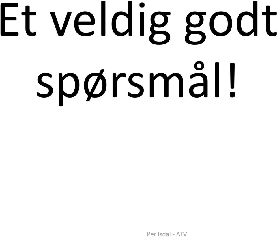 spørsmål!