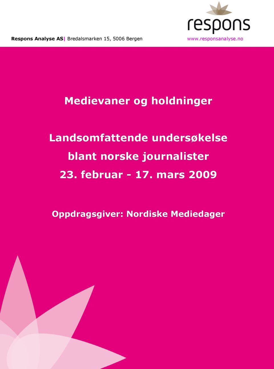 no Medievaner og holdninger Landsomfattende