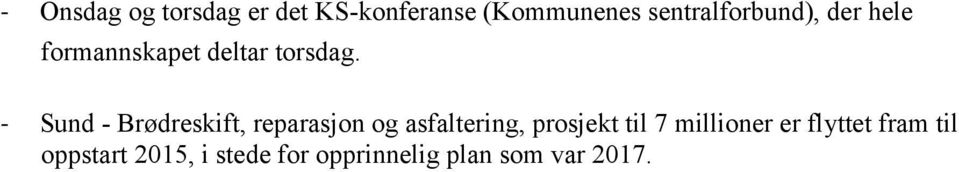 - Sund - Brødreskift, reparasjon og asfaltering, prosjekt til 7