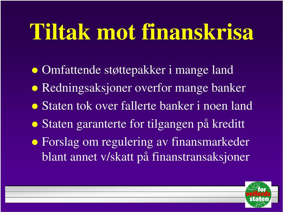 banker i noen land Staten garanterte for tilgangen på kreditt