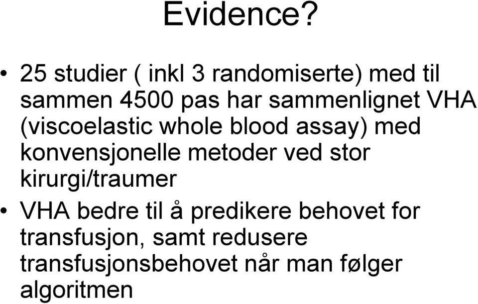 sammenlignet VHA (viscoelastic whole blood assay) med konvensjonelle