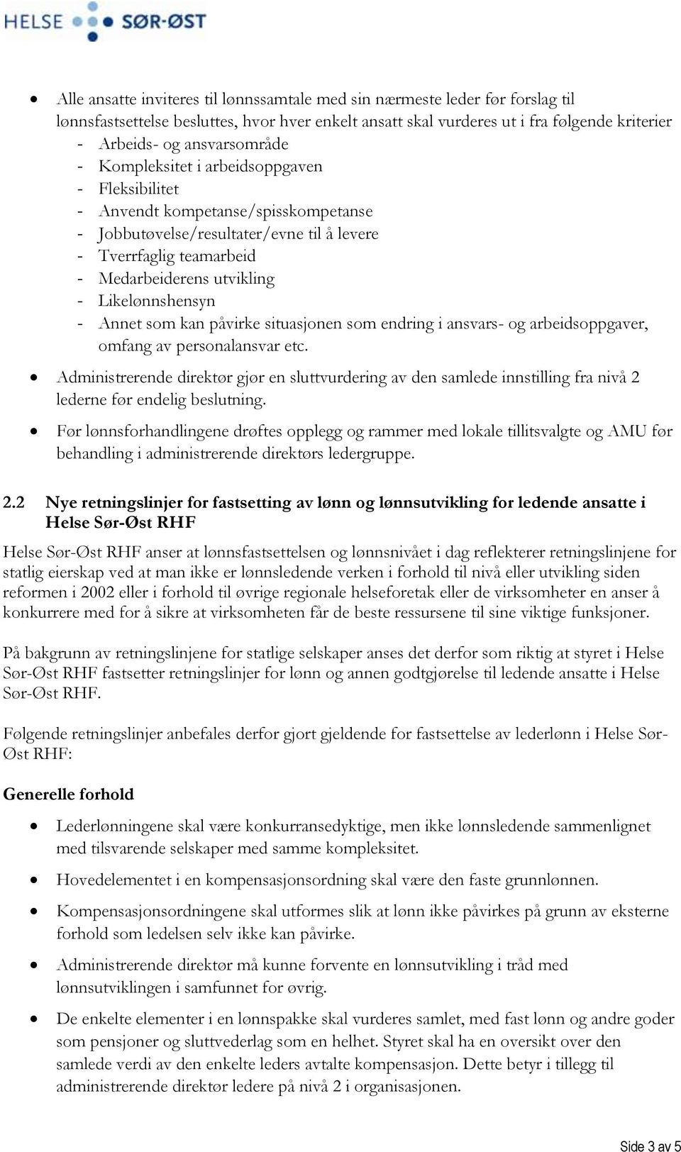 Likelønnshensyn - Annet som kan påvirke situasjonen som endring i ansvars- og arbeidsoppgaver, omfang av personalansvar etc.