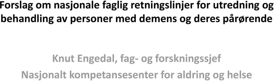 deres pårørende Knut Engedal, fag- og