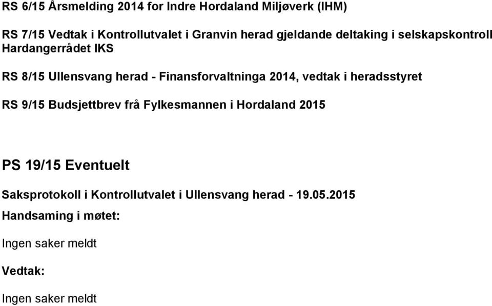 IKS RS 8/15 Ullensvang herad - Finansforvaltninga 2014, vedtak i heradsstyret RS 9/15