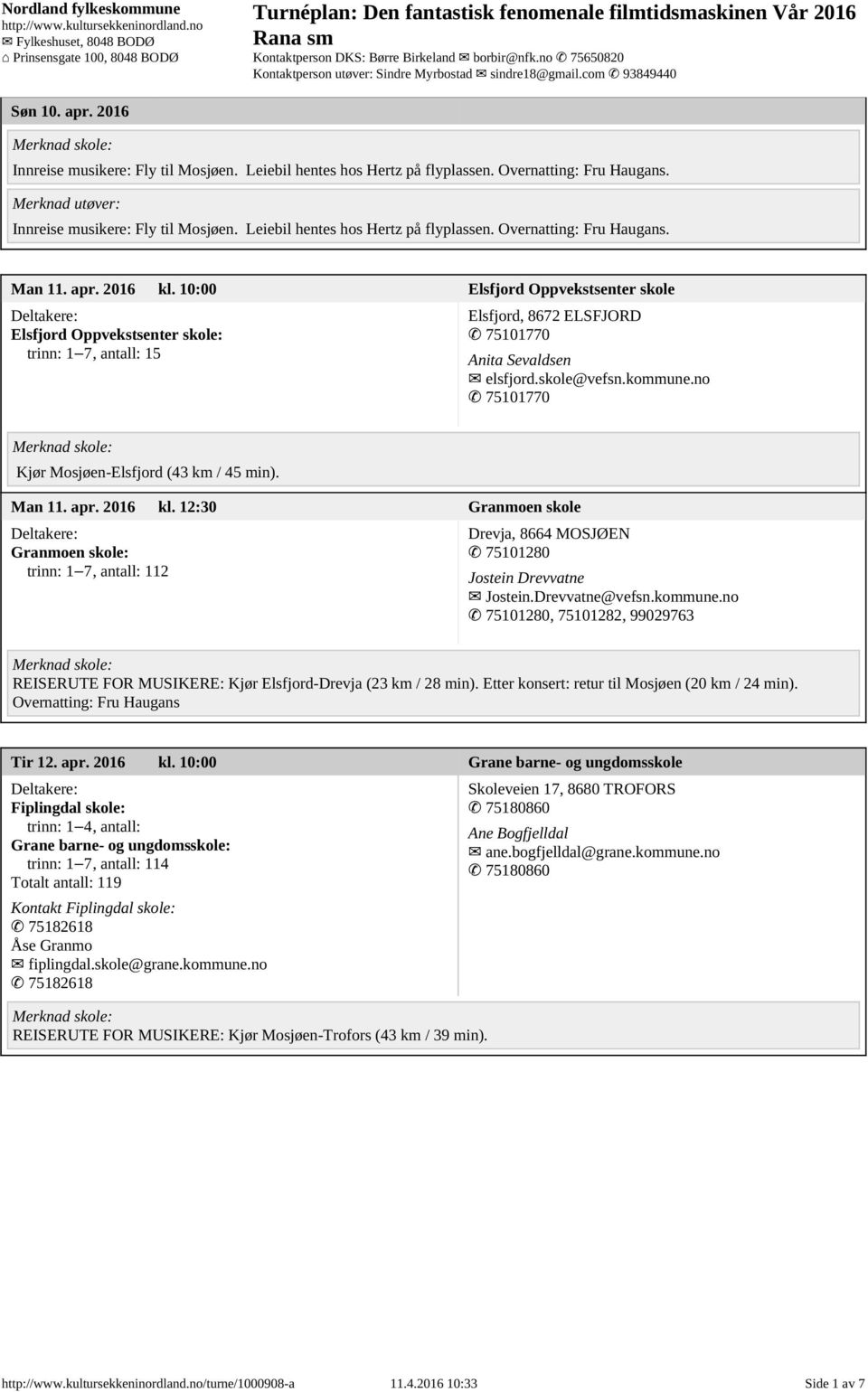 10:00 Elsfjord Oppvekstsenter skole Elsfjord Oppvekstsenter skole: trinn: 1 7, antall: 15 Elsfjord, 8672 ELSFJORD 75101770 Anita Sevaldsen elsfjord.skole@vefsn.kommune.