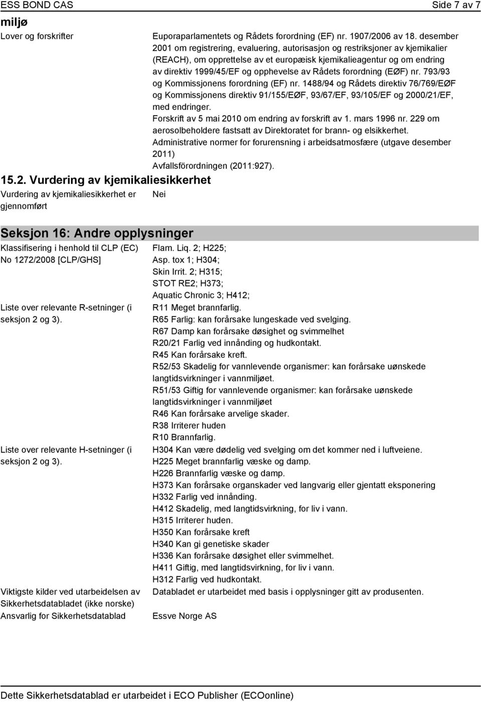 desember 2001 om registrering, evaluering, autorisasjon og restriksjoner av kjemikalier (REACH), om opprettelse av et europæisk kjemikalieagentur og om endring av direktiv 1999/45/EF og opphevelse av