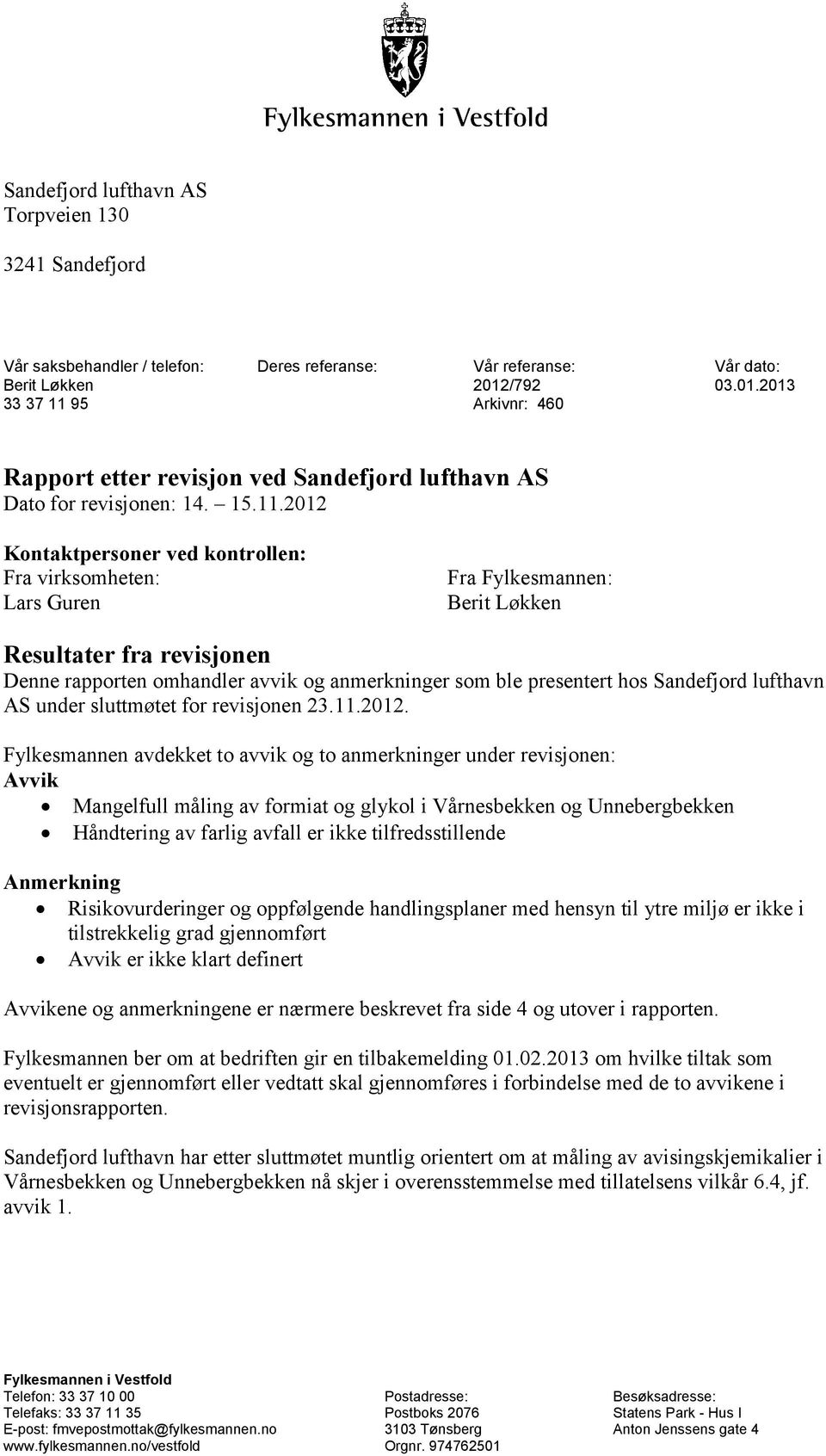 95 Arkivnr: 460 Rapport etter revisjon ved Sandefjord lufthavn AS Dato for revisjonen: 14. 15.11.