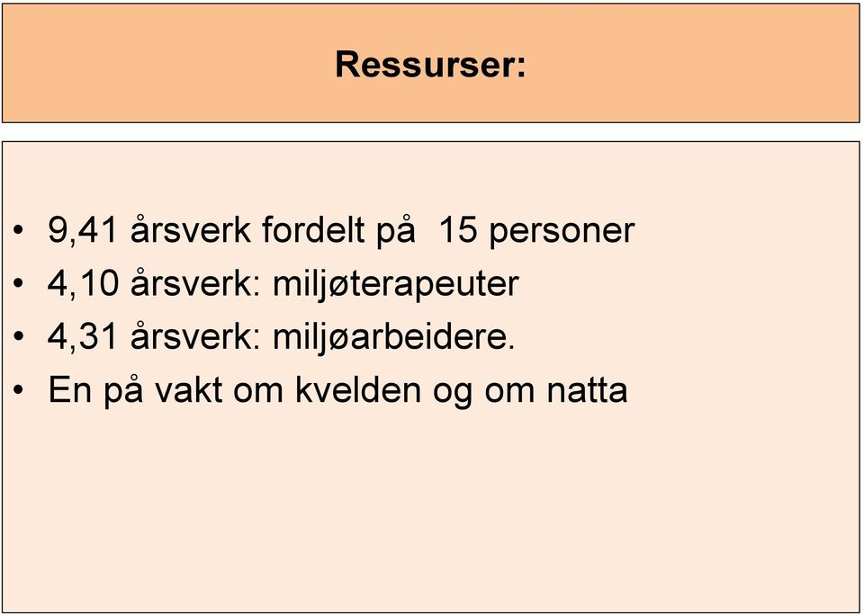 miljøterapeuter 4,31 årsverk: