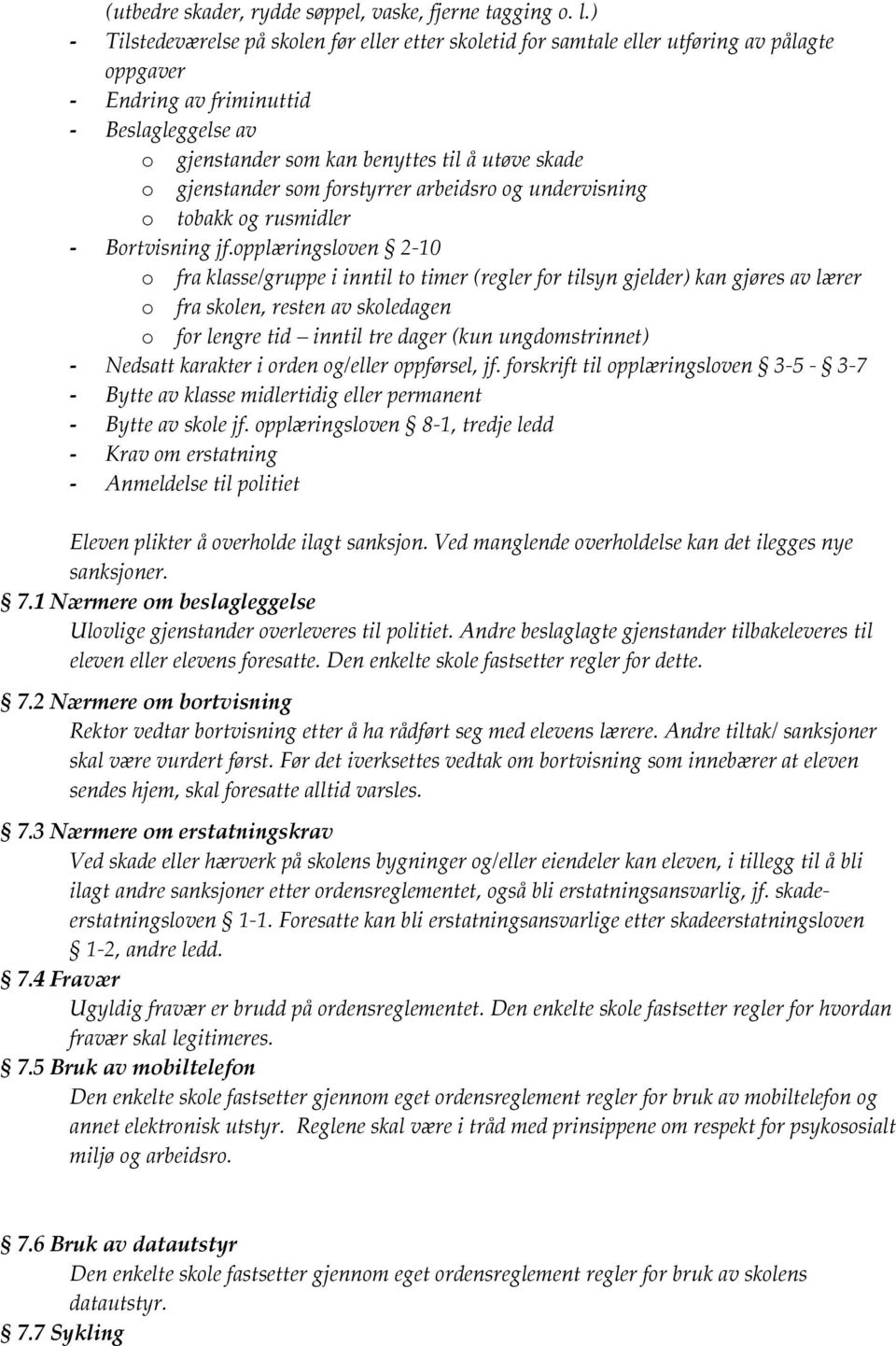 gjenstander som forstyrrer arbeidsro og undervisning o tobakk og rusmidler - Bortvisning jf.