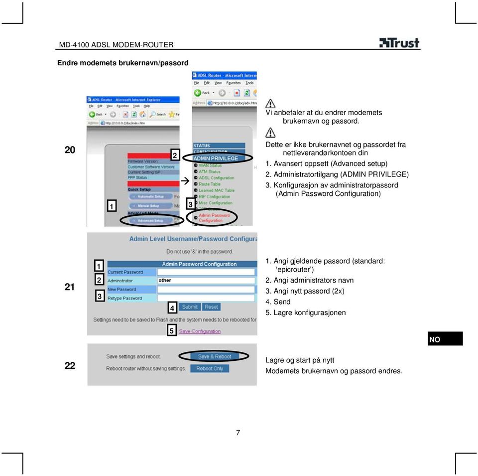 Administratortilgang (ADMIN PRIVILEGE). Konfigurasjon av administratorpassord (Admin Password Configuration) 4.