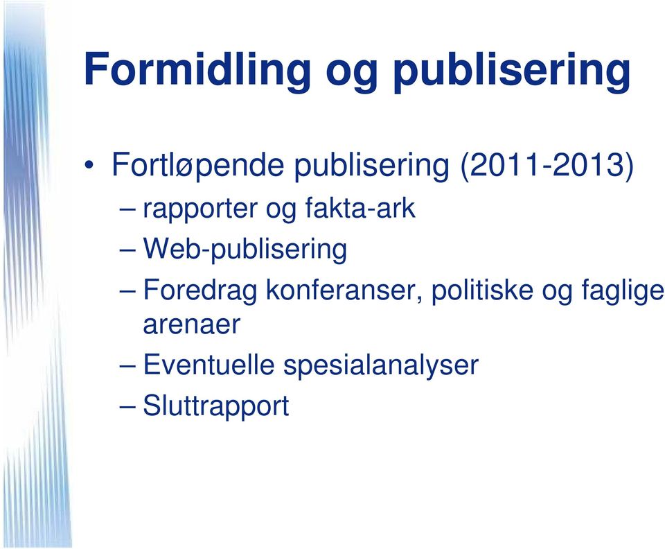 Web-publisering Foredrag konferanser, politiske