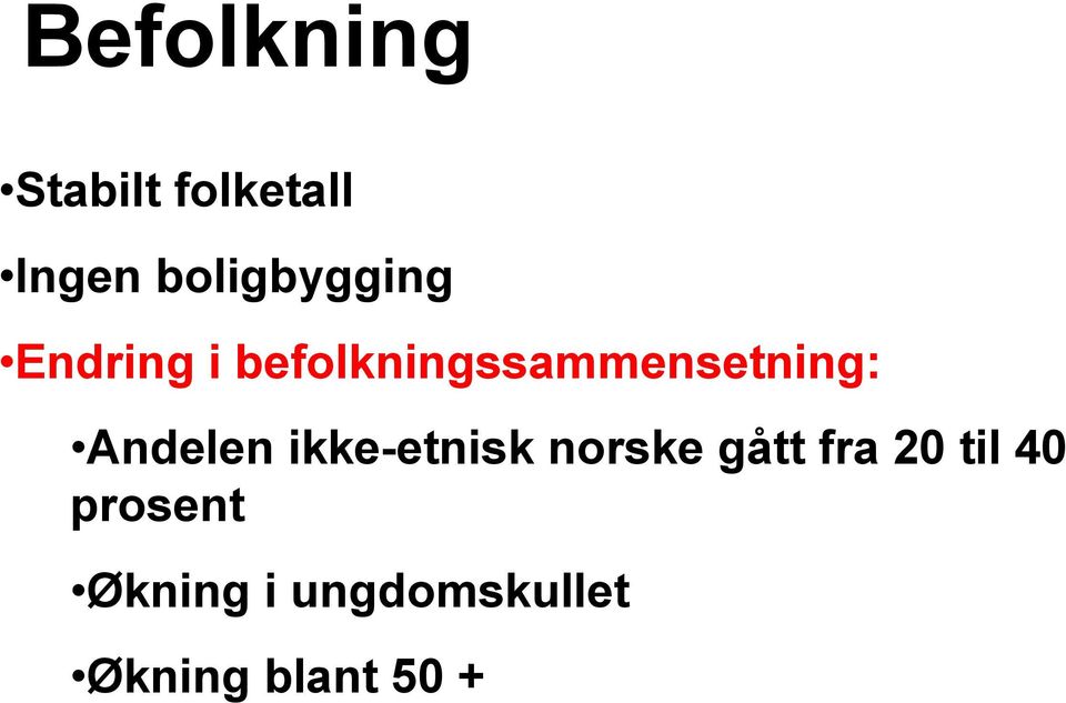 befolkningssammensetning: Andelen