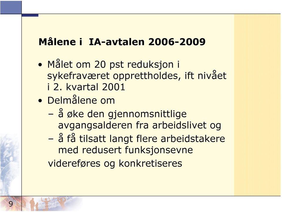 kvartal 2001 Delmålene om å øke den gjennomsnittlige avgangsalderen fra