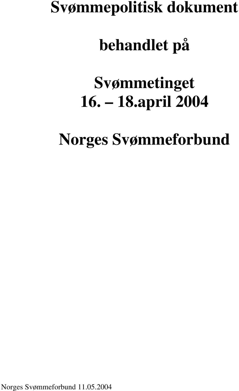 18.april 2004 Norges