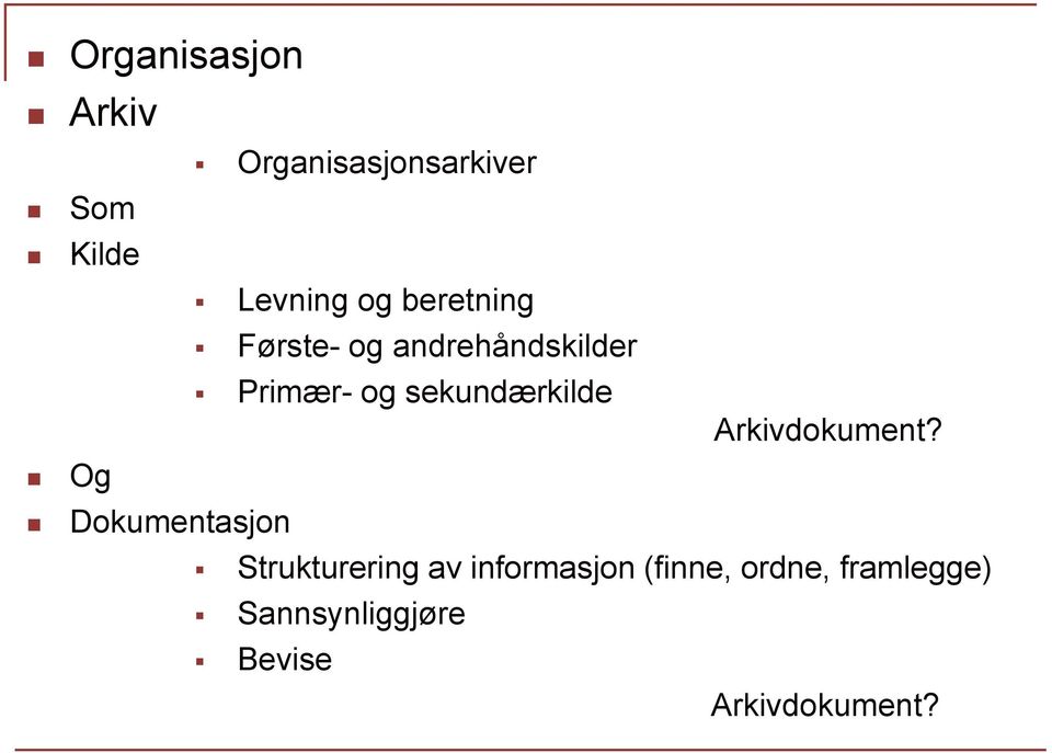 sekundærkilde Arkivdokument?