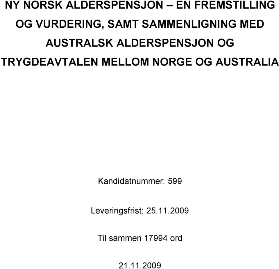 TRYGDEAVTALEN MELLOM NORGE OG AUSTRALIA Kandidatnummer: